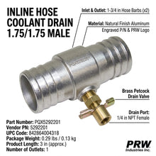 Load image into Gallery viewer, PRW Inline Hose Coolant Drain 1.75/1.75 Male